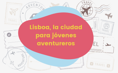 Lisboa, la ciudad perfecta para los jóvenes aventureros