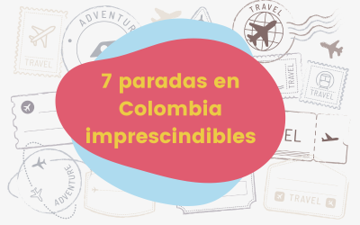 7 paradas en Colombia imprescindibles