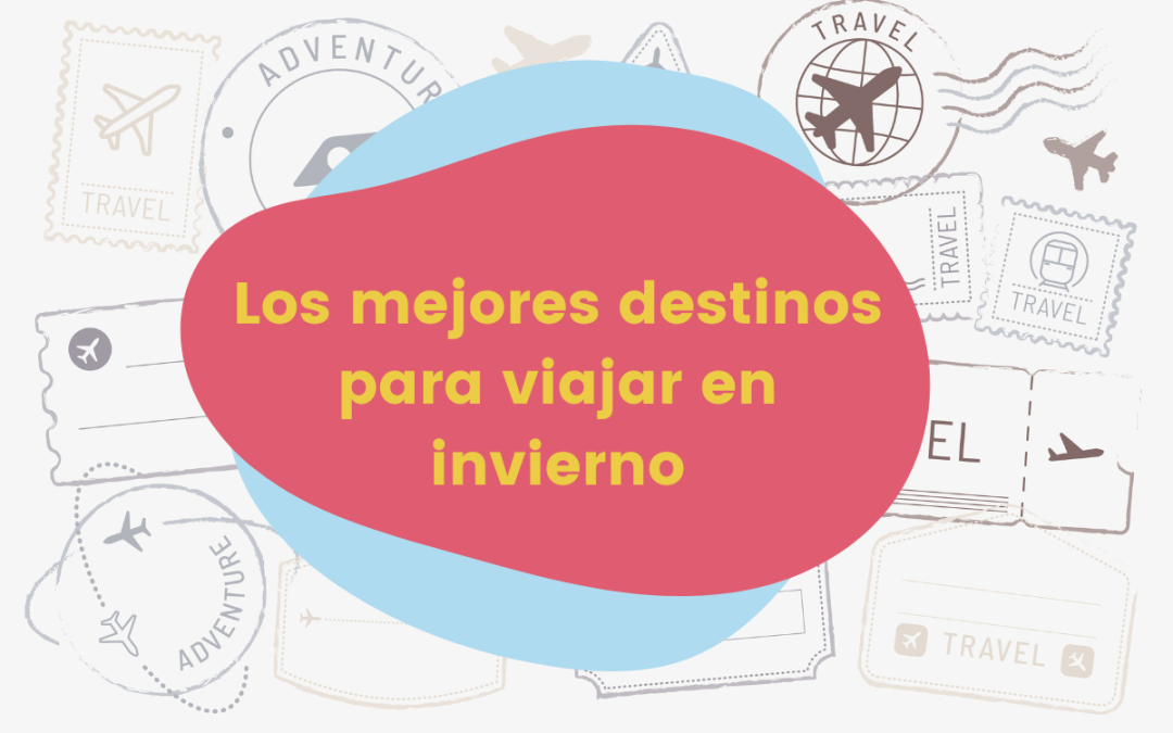 Los mejores destinos para viajar en invierno