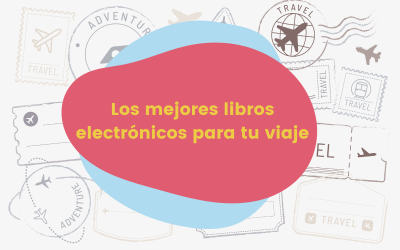 Los mejores libros electrónicos para tu viaje